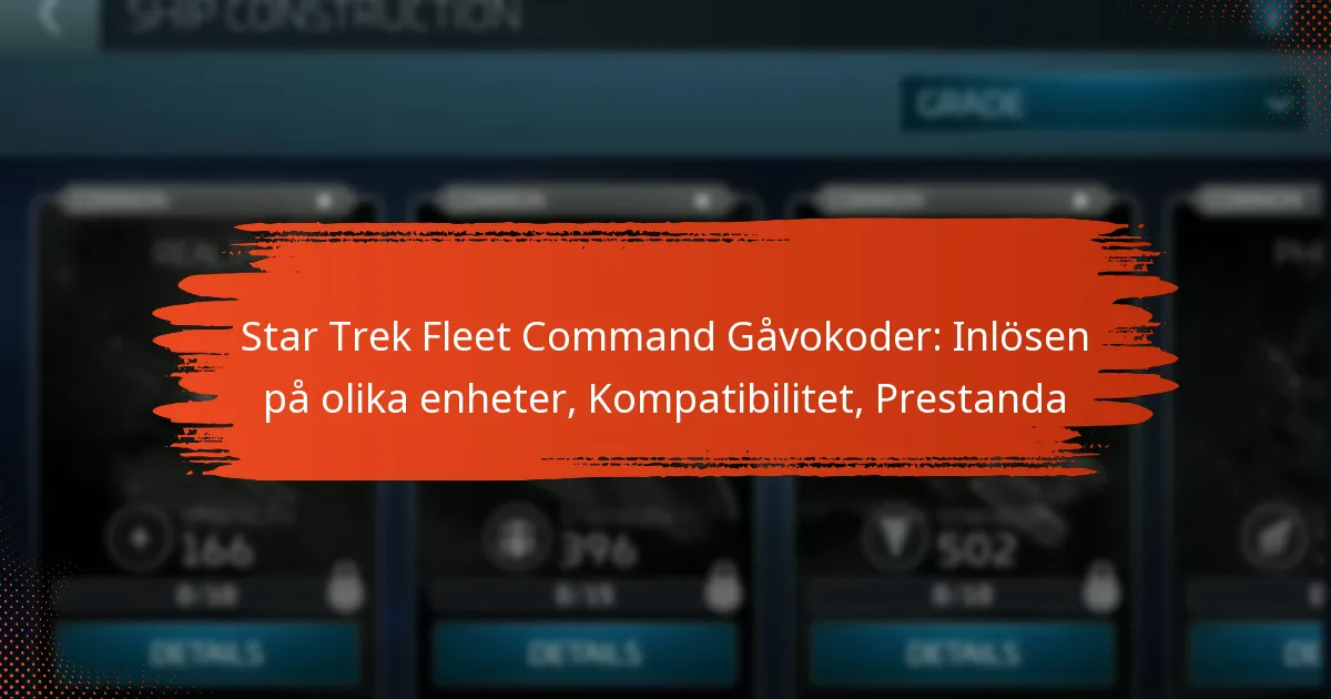 Star Trek Fleet Command Gåvokoder: Inlösen på olika enheter, Kompatibilitet, Prestanda