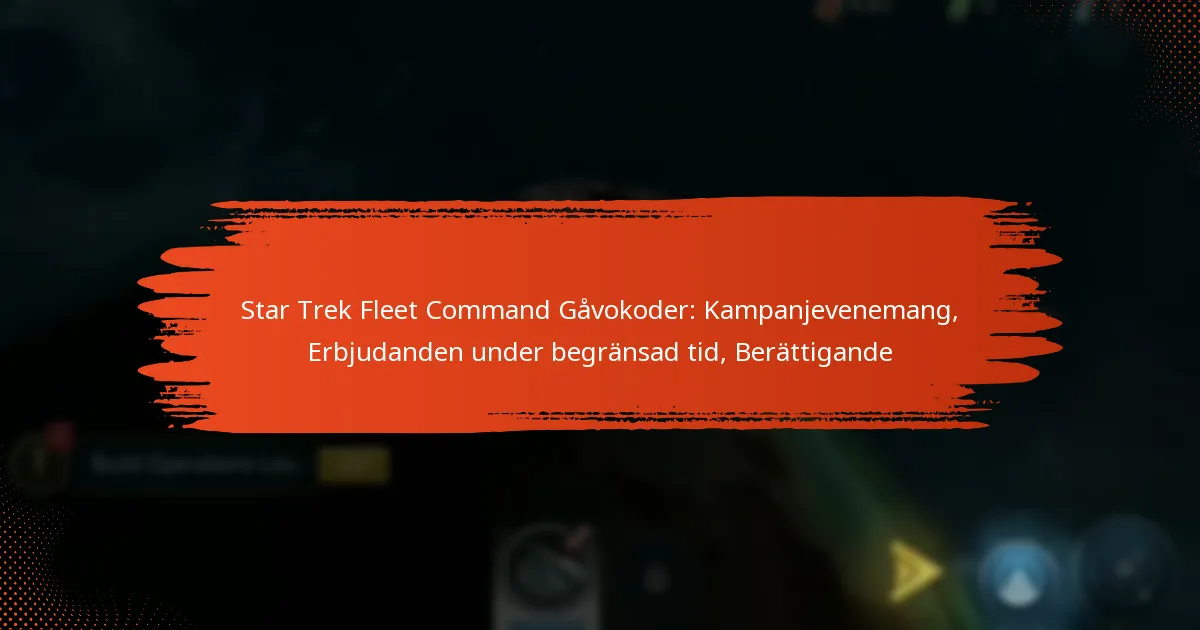 Star Trek Fleet Command Gåvokoder: Kampanjevenemang, Erbjudanden under begränsad tid, Berättigande