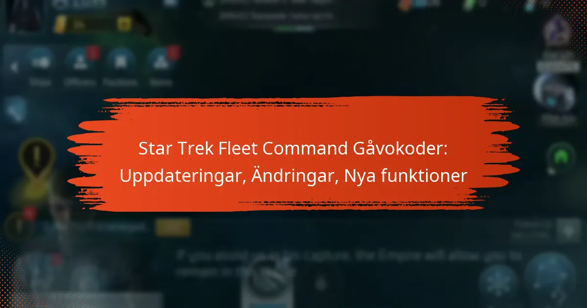 Star Trek Fleet Command Gåvokoder: Uppdateringar, Ändringar, Nya funktioner