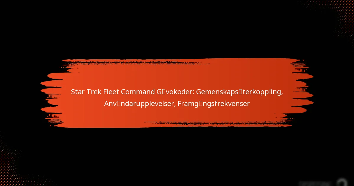 Star Trek Fleet Command Gåvokoder: Gemenskapsåterkoppling, Användarupplevelser, Framgångsfrekvenser
