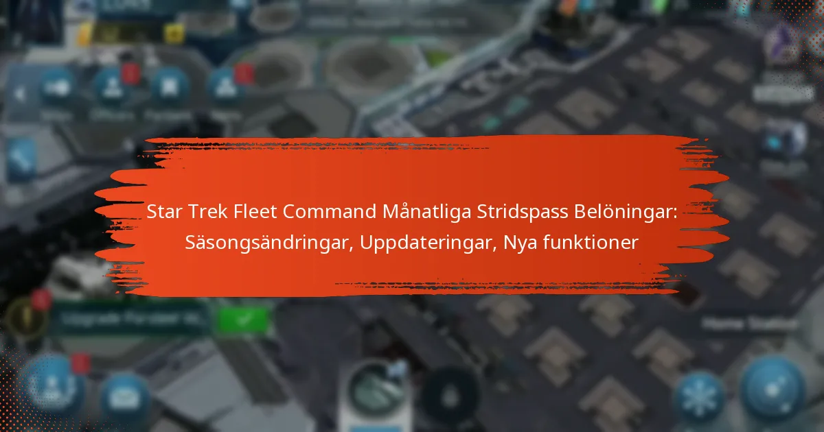 Star Trek Fleet Command Månatliga Stridspass Belöningar: Säsongsändringar, Uppdateringar, Nya funktioner