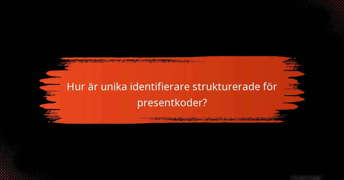 Hur är unika identifierare strukturerade för presentkoder?