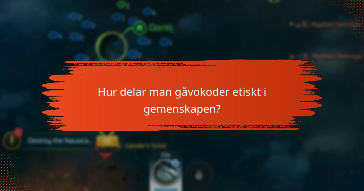 Hur delar man gåvokoder etiskt i gemenskapen?