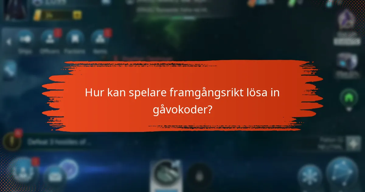 Hur kan spelare framgångsrikt lösa in gåvokoder?