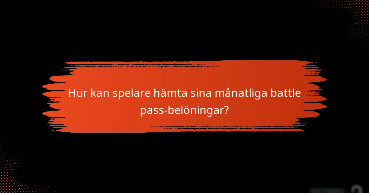 Hur kan spelare hämta sina Månatliga Battle Pass-belöningar?
