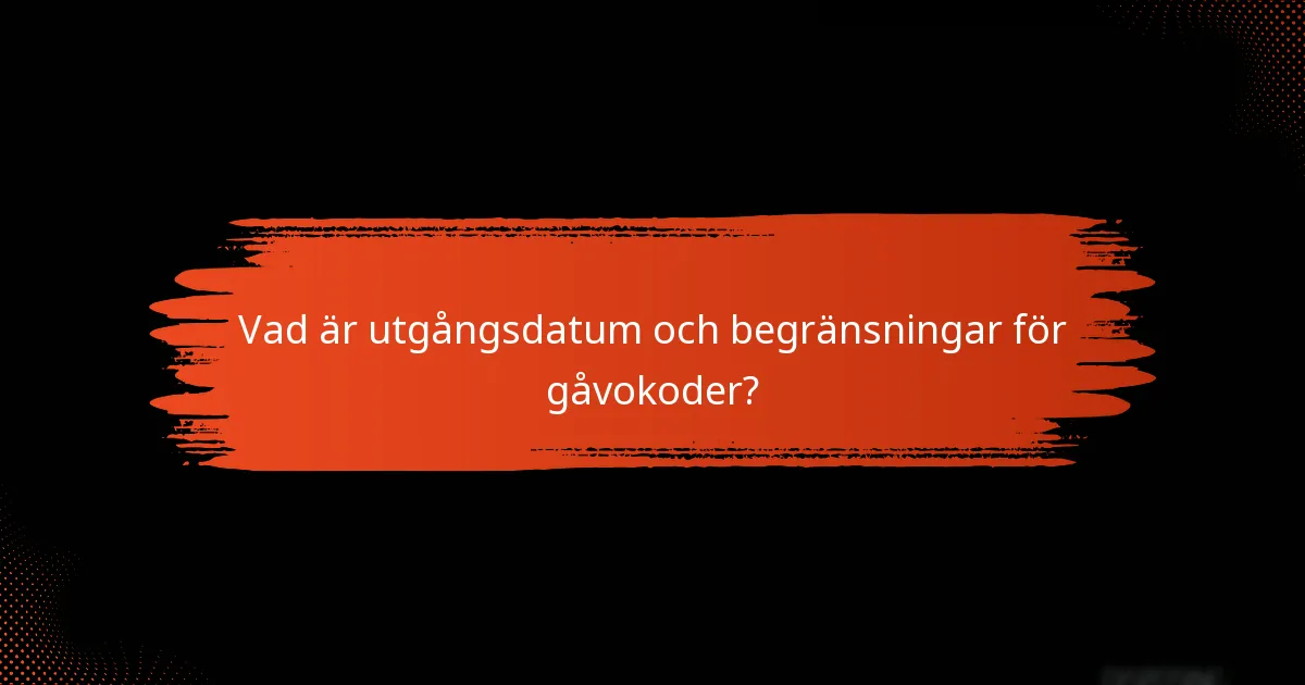 Vad är utgångsdatum och begränsningar för gåvokoder?