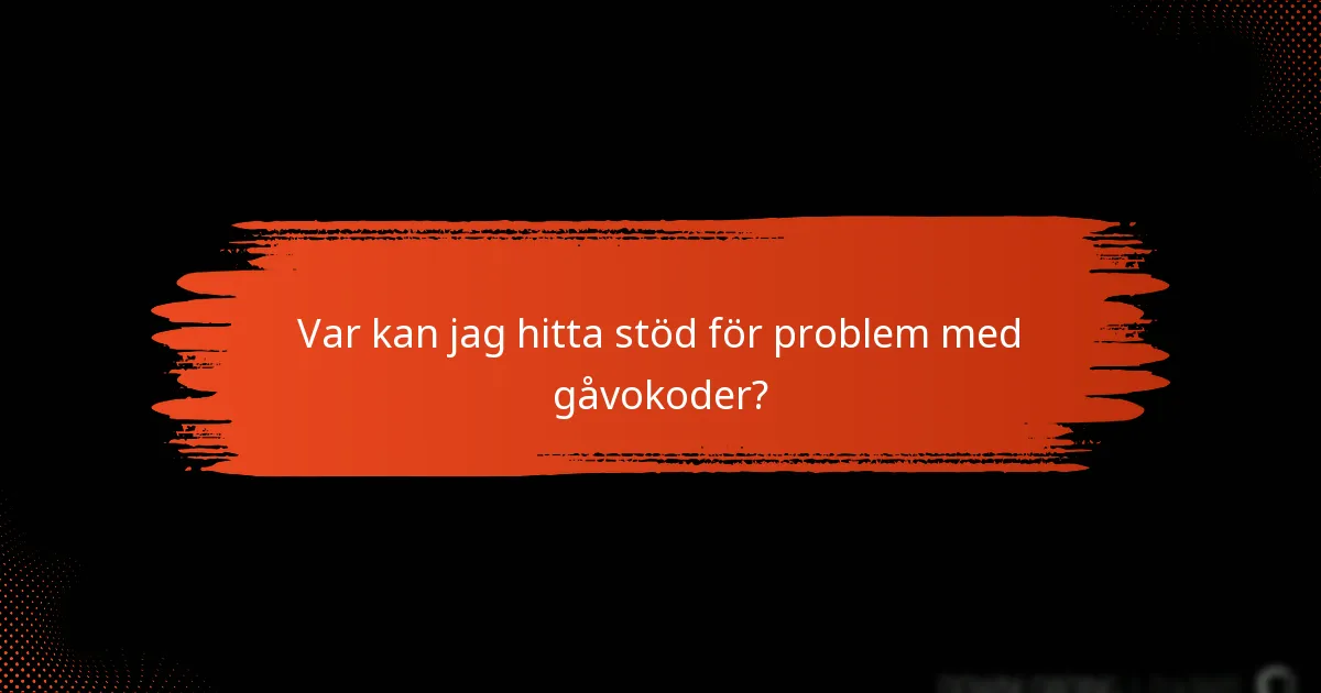 Var kan jag hitta stöd för problem med gåvokoder?