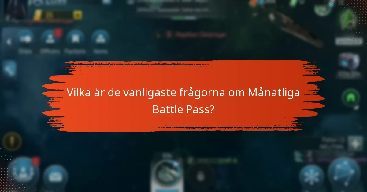 Vilka är de vanligaste frågorna om Månatliga Battle Pass?